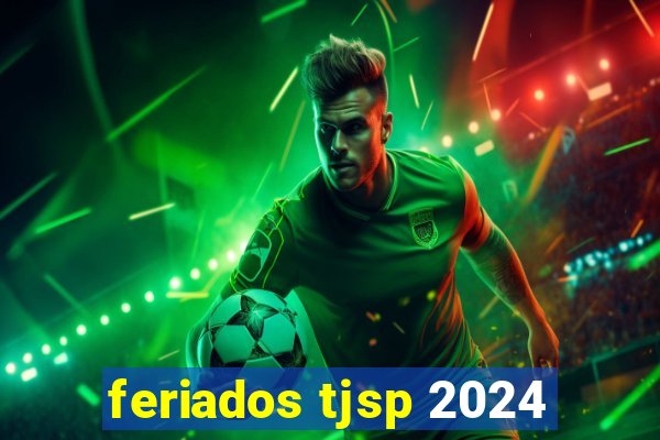 feriados tjsp 2024